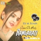 Come On Baby Rangabati (Odia Item Song Humming Dance Dhamaka Mix 2023-Dj M Remix (Digi)